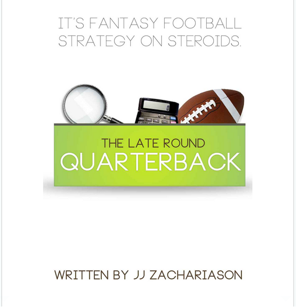 The Late Round Quarterback: Fantasy Football Strategy on Steroids