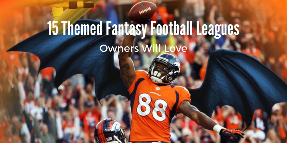 15 Themed Fantasy Football Leagues Owners Will Love