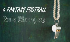 Fantasy Football Rule Changes