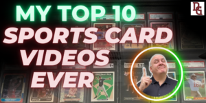 My Top 10 Most-Watched Sports Card Collecting Videos
