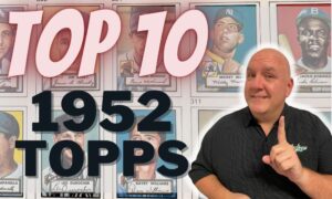 Top 10 Topps Baseball Cards From 1952 Topps