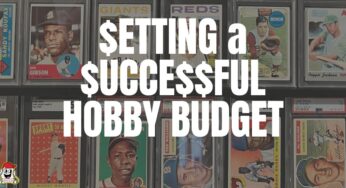 7 Steps To Setting a Card-Collecting Hobby Budget