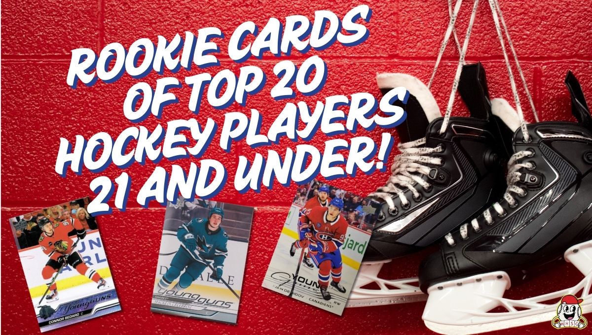 Top Hockey Rookie Cards Players 21 and Under 1200x680